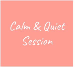 Calm & Quiet Session<br>Friday 6 February